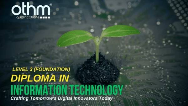 OTHM Level 3 Foundation Diploma in Information Technology